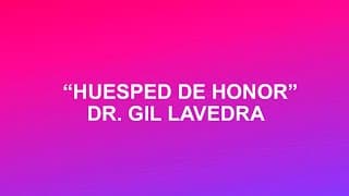 Huésped de Honor — Dr. Gil Lavedra